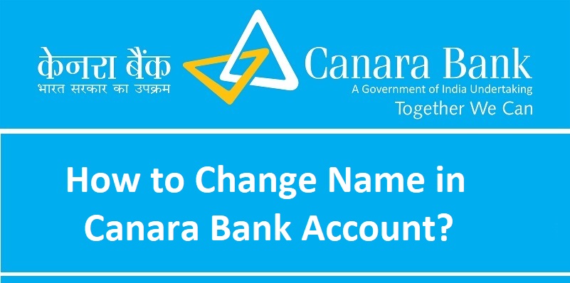 How to Change Name in Canara Bank Account?