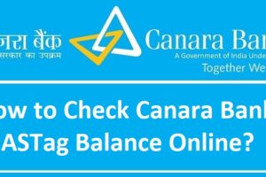 How to Check Canara Bank FASTag Balance Online?