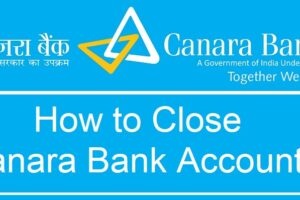 How to Close Canara Bank Account