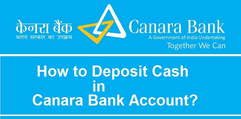 How to Deposit Cash in Canara Bank Account