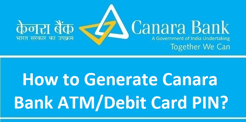 How to Generate Canara Bank ATM/Debit Card PIN