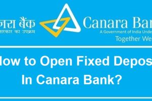 How to Open Fixed Deposit in Canara Bank