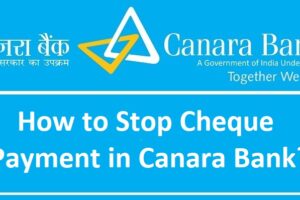 How to Stop Cheque Payment in Canara Bank?