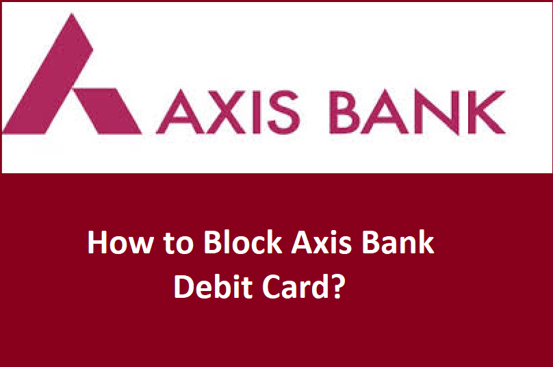 How to Block Hotlist Axis Bank Debit Card