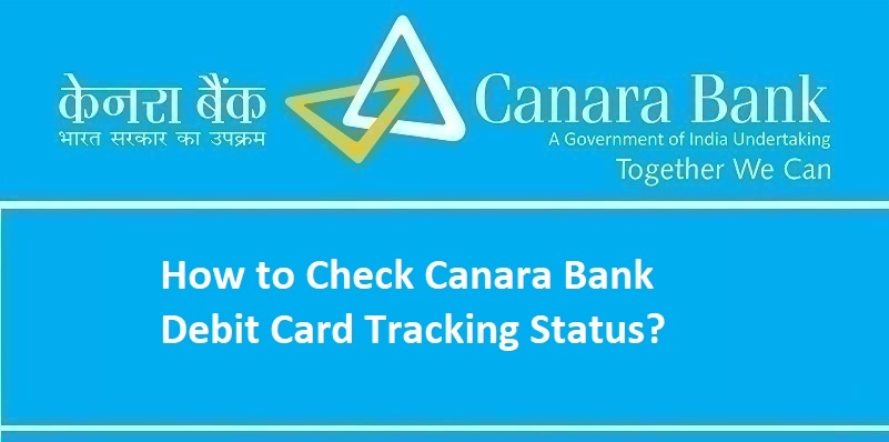 canara bank debit card dispatch status