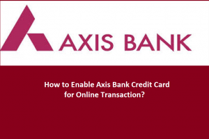 how to enable online usage in axis bank credit card via mobile app