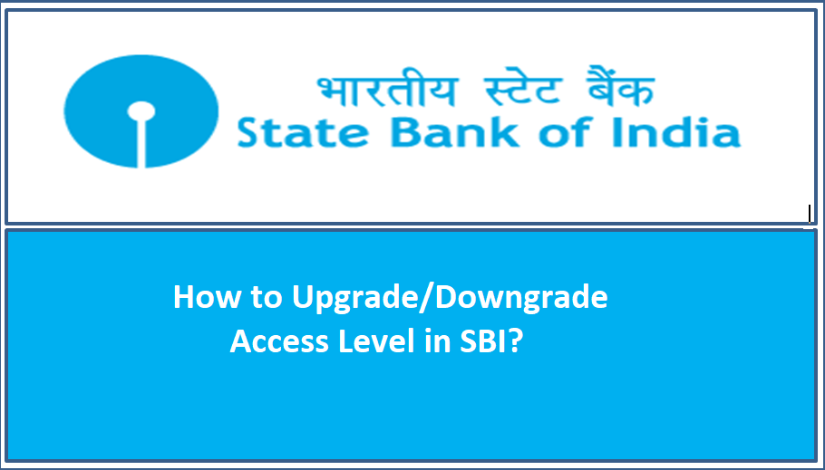 upgrade access level to full transaction rights in sbi