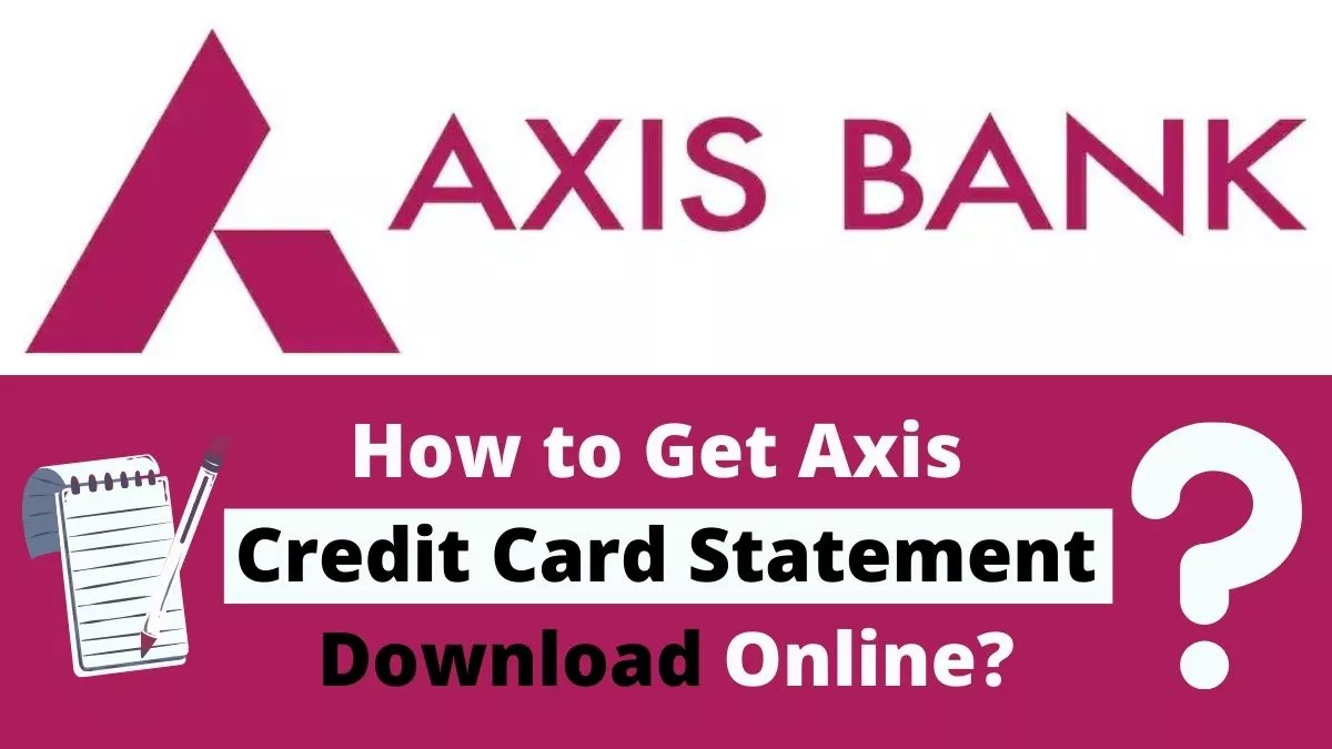 How to Get Axis Credit Card Statement Download Online?